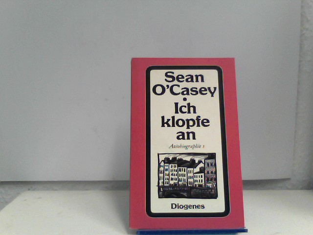 Ich klopfe an: Autobiographie - O'Casey, Sean
