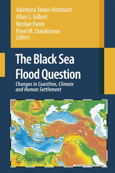 The Black Sea Flood Question: Changes in Coastline, Climate and Human Settlement - Valentina Yanko-Hombach