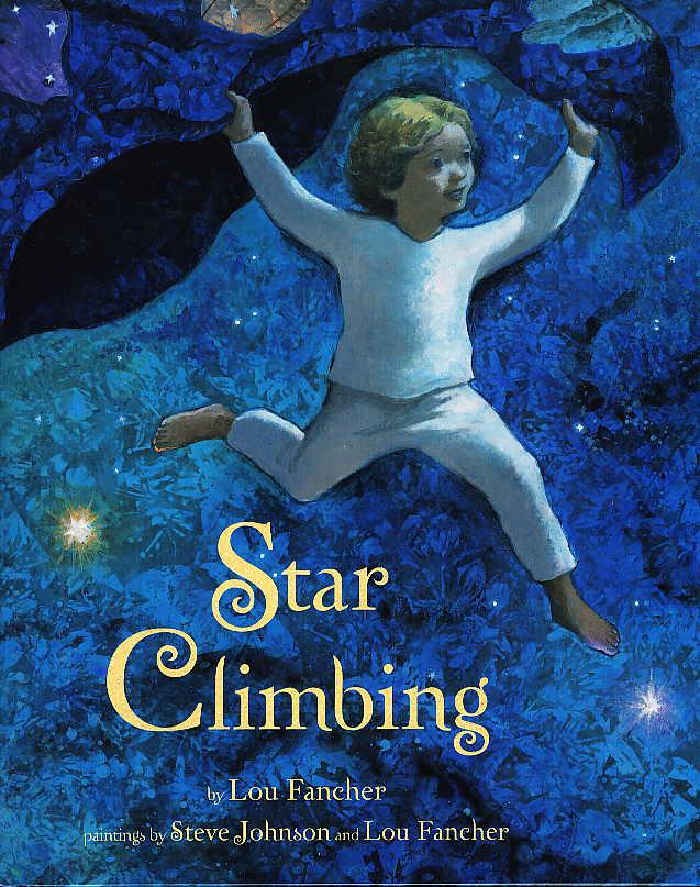 STAR CLIMBING. - Fancher, Lou (illustrated by Lou Fancher and Steve Johnson.