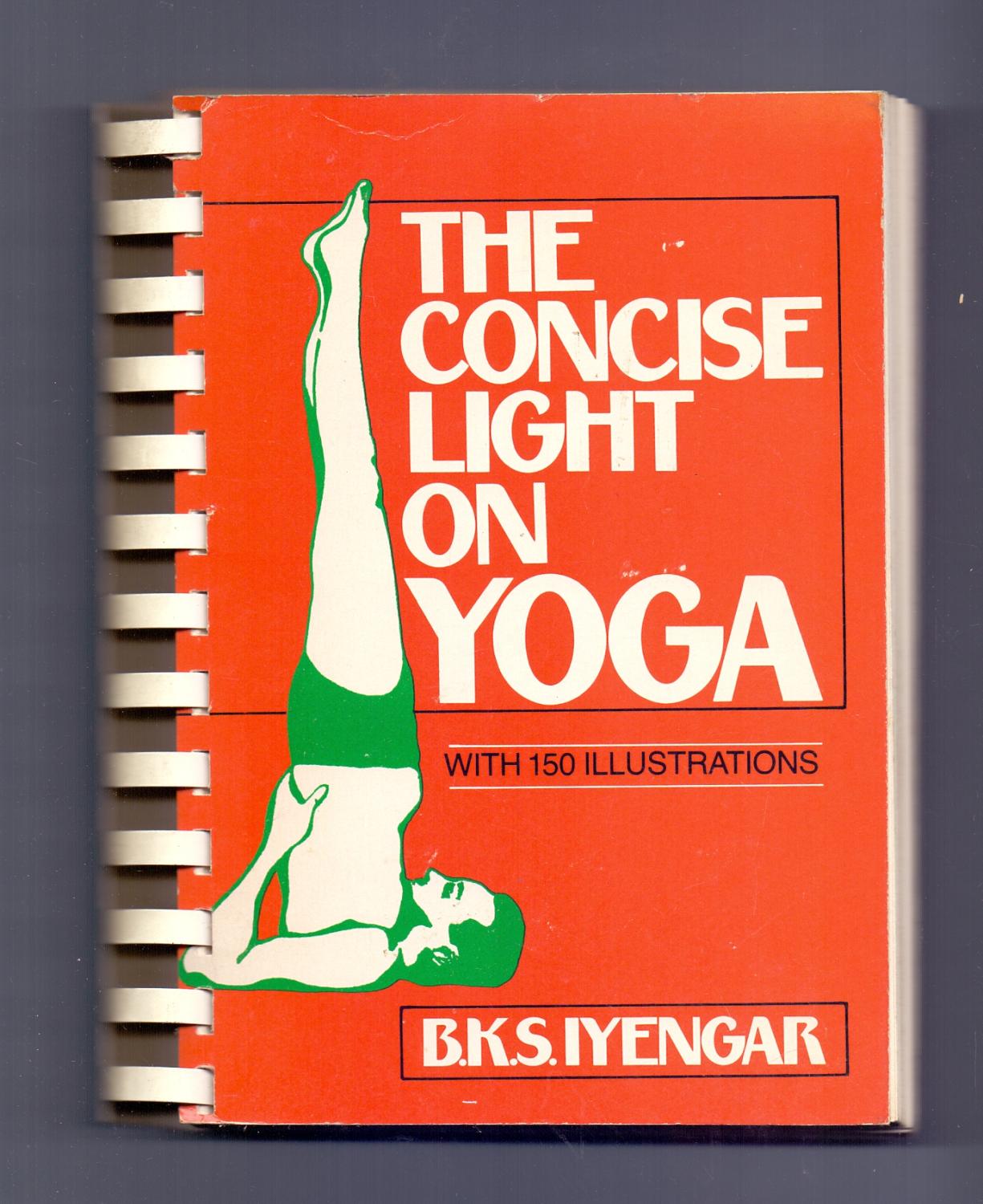 THE CONCISE LIGHT ON YOGA - YOGA DIPIKA - B. K. S. Yengar (foreword by yehudi menuhin)