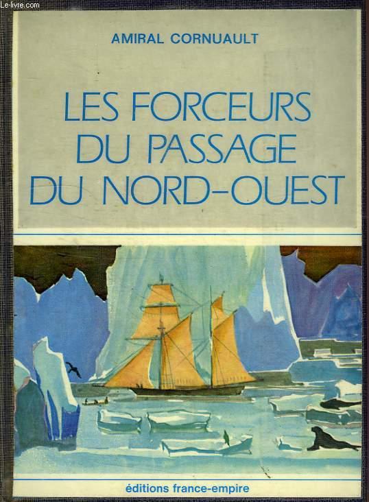LES FORCEURS DU PASSAGE DU NORD-OUEST CORNUAULT CONTRE-AMIRAL (R.) [Bon] [Couverture rigide]