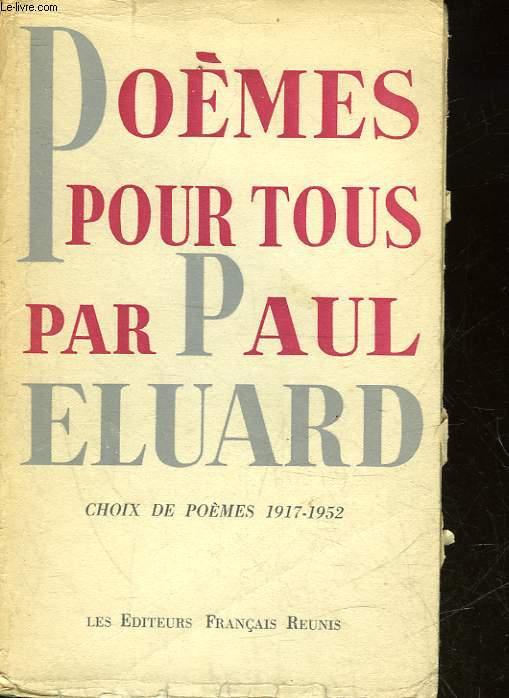 POEMES POUR TOUS - CHOIX DE POEMES 1917 - 1952 de ELUARD PAUL: bon ...