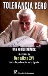 Tolerancia cero.Cruzada de Benedicto XVI contra la pederastia en la Iglesia. - Rubio Fernandez, Juan
