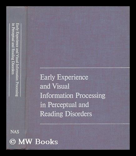 Early Experience and Visual Information Processing in Perceptual and Reading Disorders. Proceedings of a Conference Held October 27-30, 1968, At Lake Mohonk, New York, in Association with the Committee on Brain Sciences, National Research Council. - Young, Francis A. and Lindsley, Donald B. (Eds. )