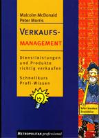 Verkaufsmanagement - Dienstleistungen und Produkte richtig verkaufen. Schnellkurs Profi-Wissen - McDonald Malcolm, Morris Peter