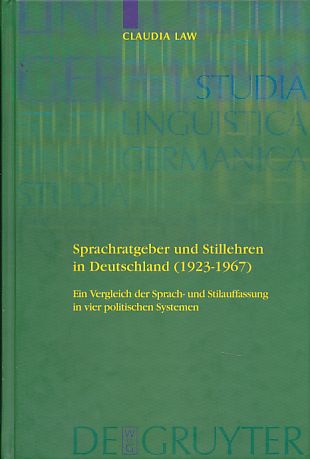 Sprachratgeber und Stillehren in Deutschland (1923 - 1967). Ein Vergleich der Sprach- und Stilauffassung in vier politischen Systemen. - Law, Claudia