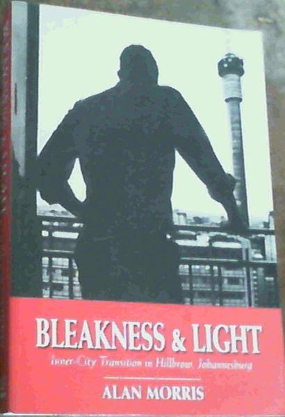 Bleakness & Light: Inner-City Transition in Hillbrow, Johannesburg - Morris, Alan