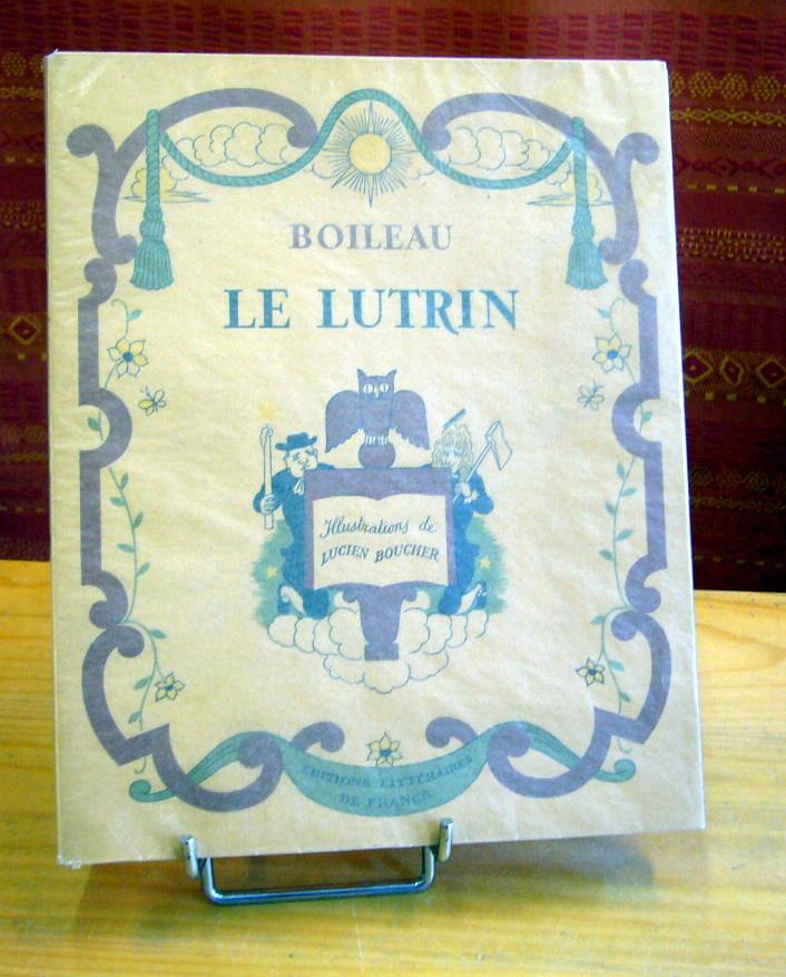 Le lutrin. by BOILEAU, (Lucien Boucher) Latulu