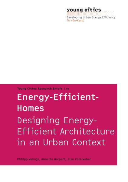 Energy-Efficient-Homes: Designing energy-efficient architecture in an urban context - Wehage, Philipp, Annette Wolpert and Elke Pahl-Weber