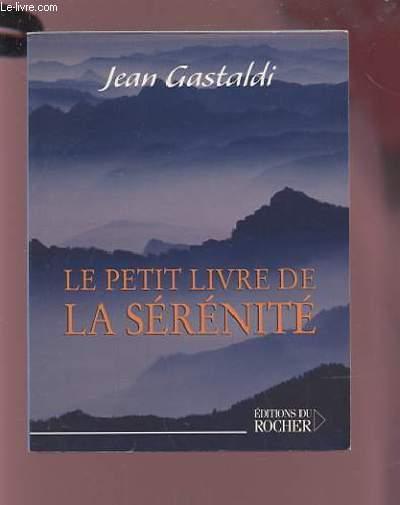 LE PETIT LIVRE DE LA SERENITE. - GASTALDI JEAN