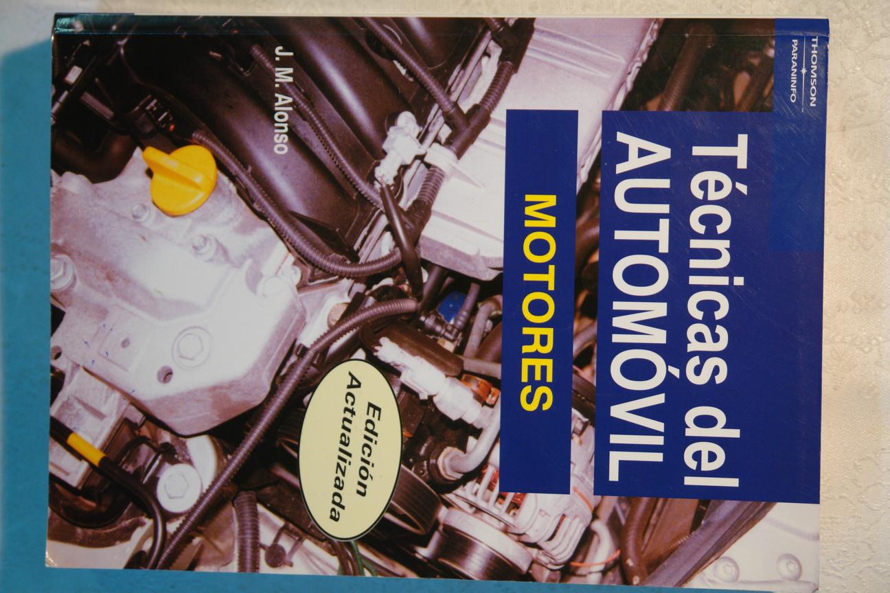 Técnicas del automóvil. Motores - J.M. Alonso