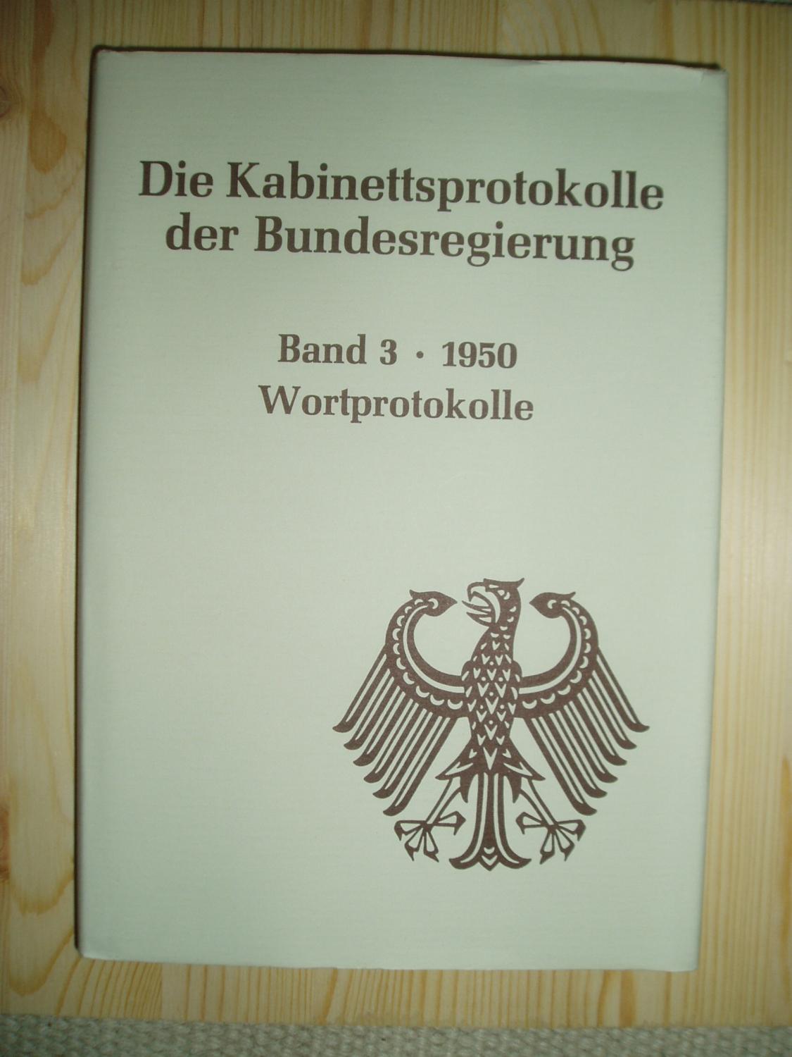 Die Kabinettsprotokolle der Bundesregierung : Band 3 - 1950 : Wortprotokolle - Enders, Ulrich ; & Reiser, Konrad ; editors