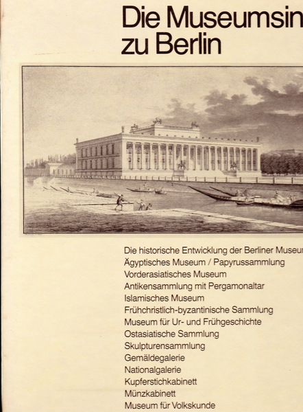 Die Museumsinsel zu Berlin. Die historische Entwicklung der Museumsinsel. - Betthausen, Peter u.a.