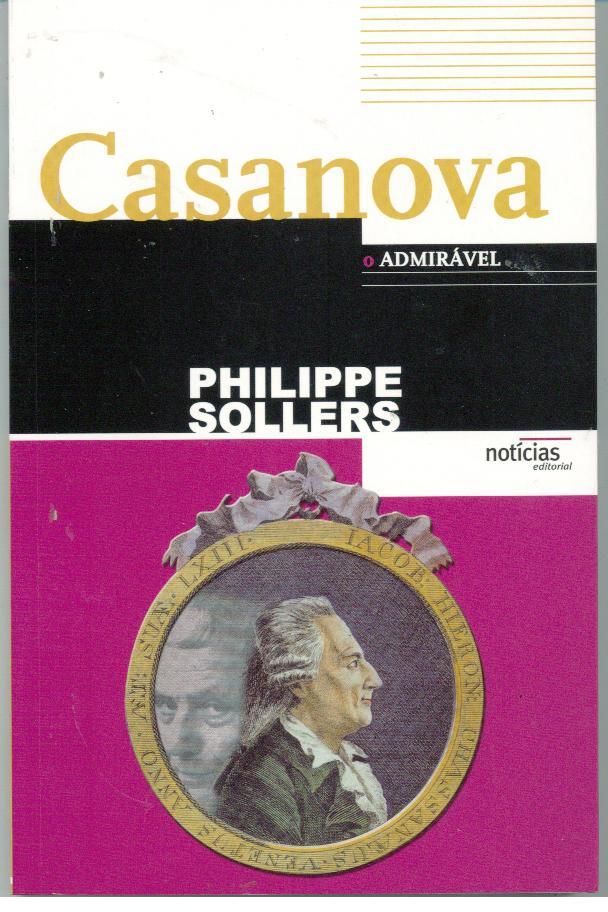 CASANOVA, O ADMIRÁVEL - SOLLERS, Philippe