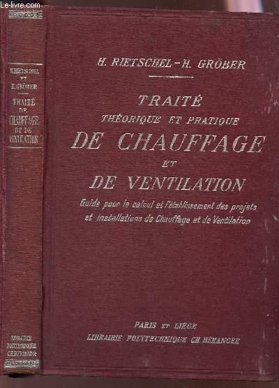TRAITE THEORIQUE ET PRATIQUE DE CHAUFFAGE ET DE VENTILATION - RIETSCHEL H. / GRÖBER H. [Bon] [Couverture rigide]
