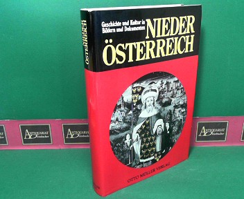 Niederösterreich - Geschichte und Kultur in Bildern und Dokumenten - Von der Urzeit bis zur Gegenwart. - Stenzel, Gerhard.
