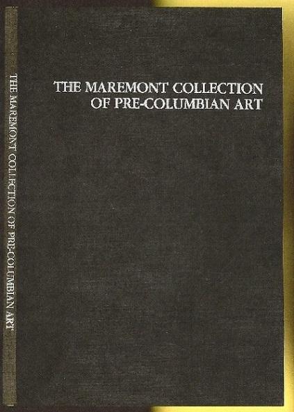 The Maremont Collection of Pre-Columbian Art - Ekholm, Gordon Frederick (1909-1987)