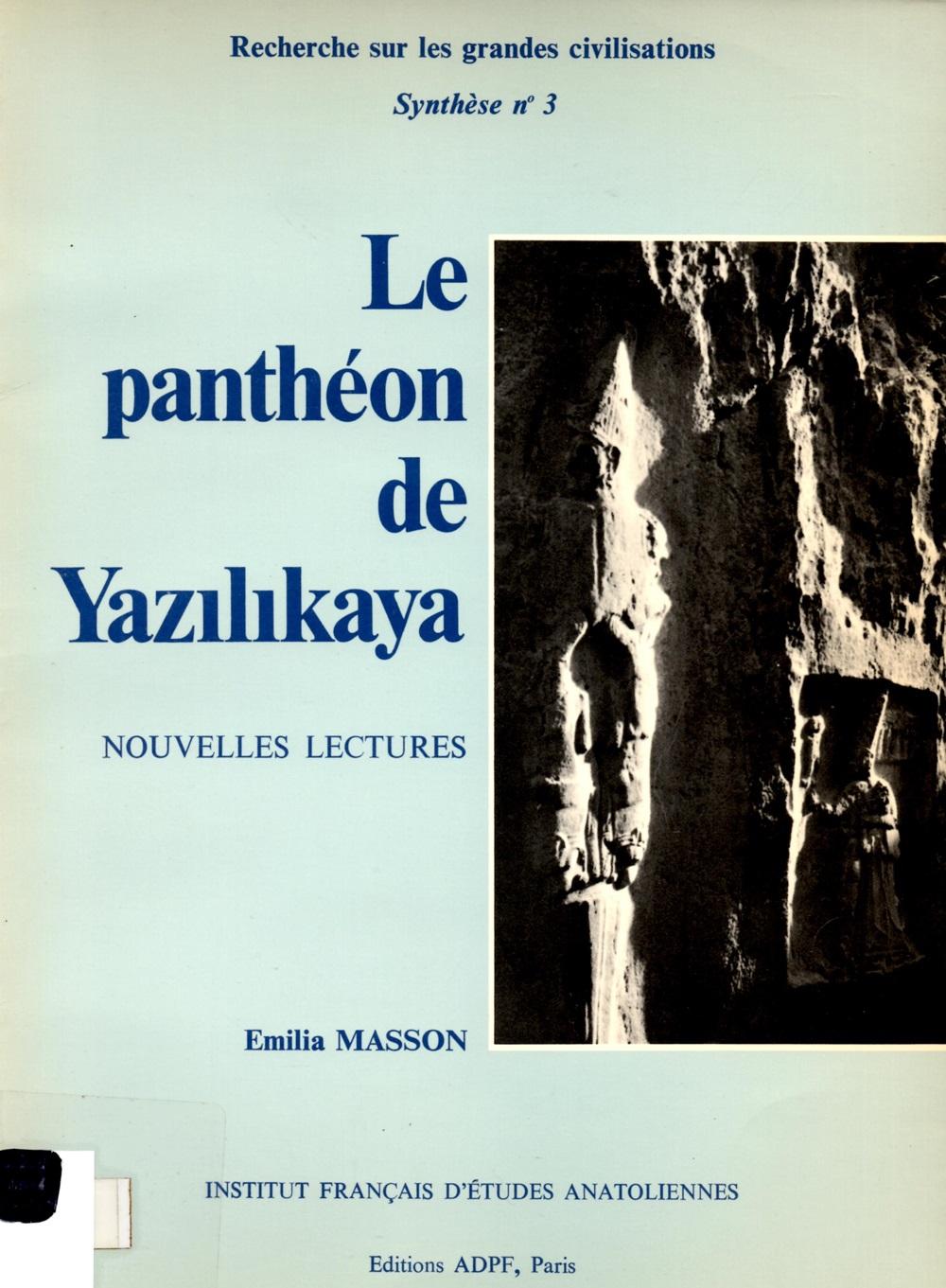 Le Pantheon De Yazilikaya: Nouvelles Lectures - Masson, Emilia