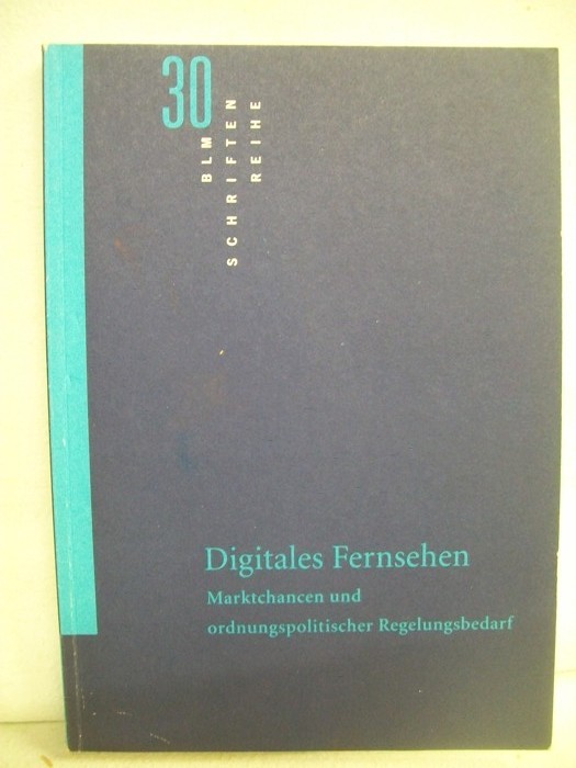 Digitales Fernsehen : Marktchancen und ordnungspolitischer Regelungsbedarf. Prognos AG, Basel. Ein Bericht der Prognos AG im Auftr. der Bayerischen Landeszentrale für Neue Medien (BLM), München und der Landesanstalt für Rundfunk Nordrhein-Westfalen (LfR), Düsseldorf - Schrape, Klaus