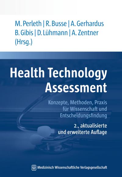 Health Technology Assessment : Konzepte, Methoden, Praxis für Wissenschaft und Entscheidungsfindung - Matthias Perleth