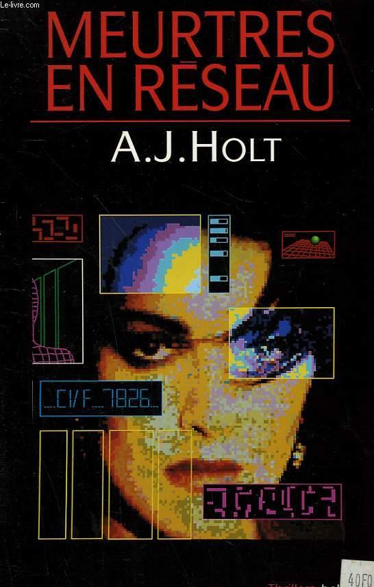MEURTRES EN RESEAU. - HOLT A.J.