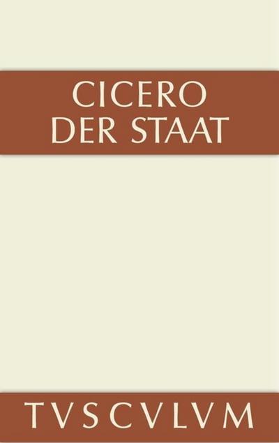 Der Staat : Lateinisch und deutsch - Marcus Tullius Cicero