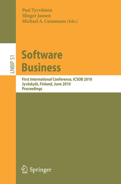 Software Business : First International Conference, ICSOB 2010, Jyväskylä, Finland, June 21-23, 2010, Proceedings - Pasi Tyrväinen