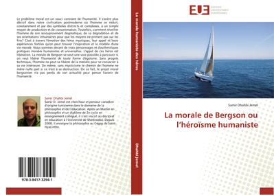 La morale de Bergson ou l¿héroïsme humaniste - Samir Dhahbi Jemel