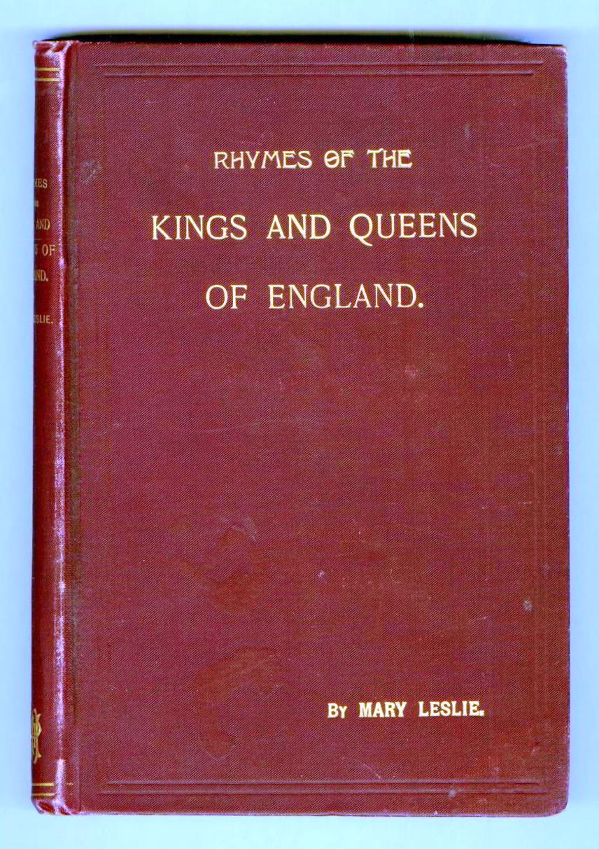 Rhymes of the Kings and Queens of England Being an Account of the