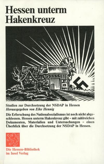 Hessen unterm Hakenkreuz : Studien zur Durchsetzung der NSDAP in Hessen - Eike Hennig