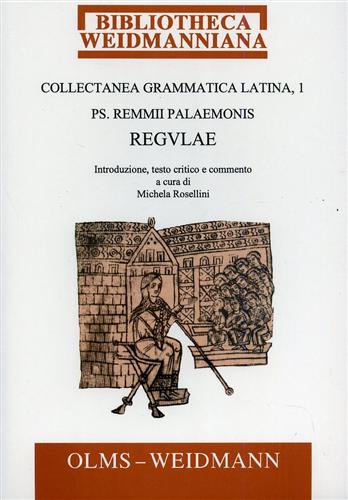 Collectanea Grammatica Latina. Pars I: Remmii Palaemonis Regulae. by --:  NUOVO br.cop.fig. (2001)