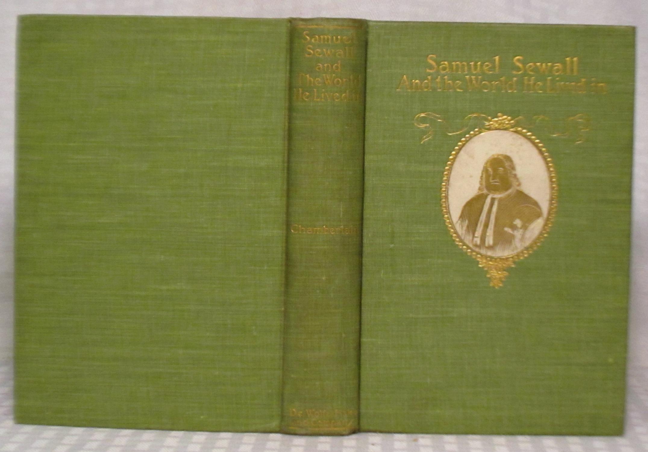 Samuel Sewall And The World He Lived In N. H. Chamberlain [Fine] [Hardcover]