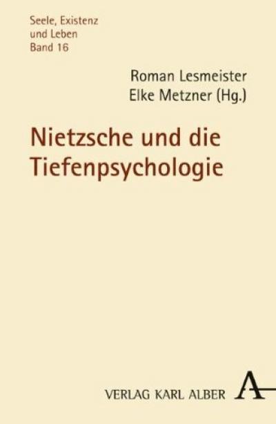 Nietzsche und die Tiefenpsychologie - Roman Lesmeister