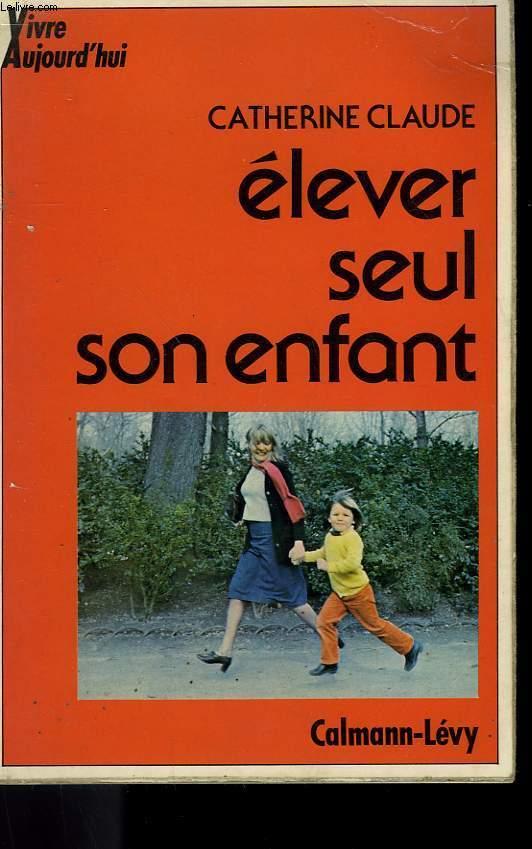 [Signé] ELEVER SEUL SON ENFANT.