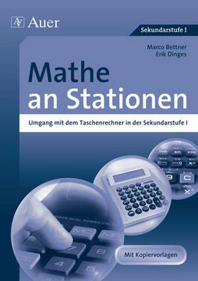 Mathe an Stationen, Umgang mit dem Taschenrechner : in der Sekundarstufe I (5. bis 10. Klasse) - Marco Bettner