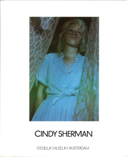 Cindy Sherman. (Accompanies an exhibition of Cindy Sherman's work, organized by the Stedelijk Museum in Amsterdam, December 1982). - Stedelijk Museum Amstderdam (Hg.)