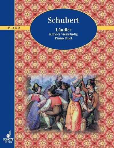 Ländler : und 11 von Johannes Brahms vierhändig gesetzten Ländlern. Klavier 4-händig., Schott Piano Classics - Franz Schubert