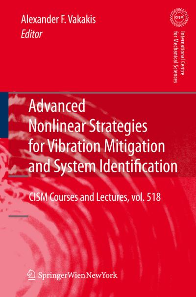 Advanced Nonlinear Strategies for Vibration Mitigation and System Identification - Alexander F. Vakakis