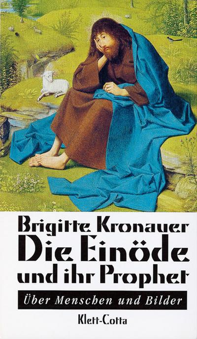 Die Einöde und ihr Prophet : Über Menschen und Bilder (ISBN 3491779332)