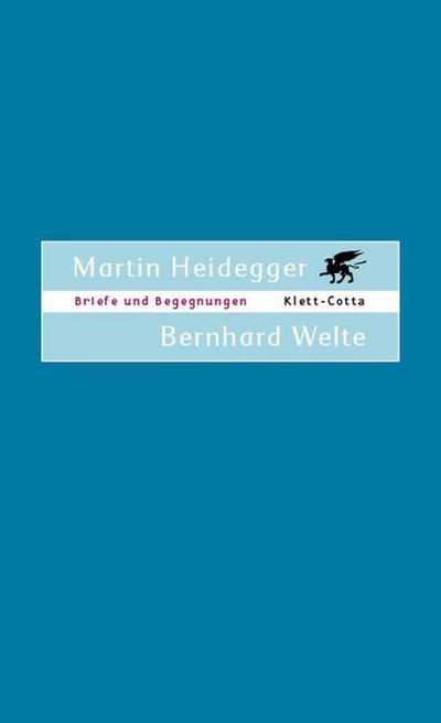 Briefe und Begegnungen : Mit e. Vorw. v. Bernhard Casper. Hrsg. v. Alfred Denker u. Holger Zaborowski - Martin Heidegger