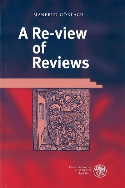 A Re-view of Reviews - Manfred Görlach