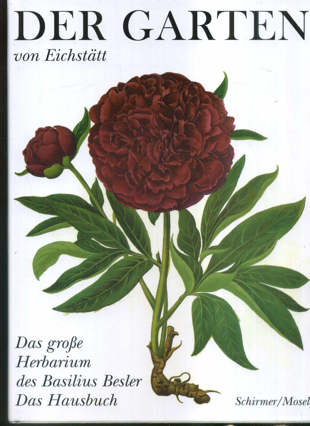 Der Garten von Eichstätt. Hortus Eystettensis. Das große Herbarium des