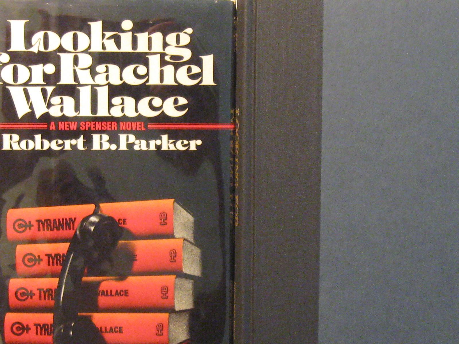 Looking for Rachel Wallace A New Spenser Novel (Signed in Full by