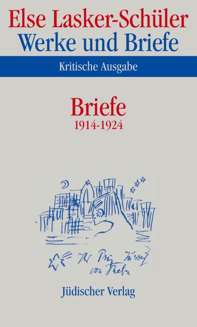 Werke und Briefe, Kritische Ausgabe Briefe 1914-1924 - Else Lasker-Schüler