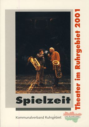 Spielzeit. Theater im Ruhrgebiet 2001. - Deuter, Ulrich und Andreas Rossmann (Hrsg.)