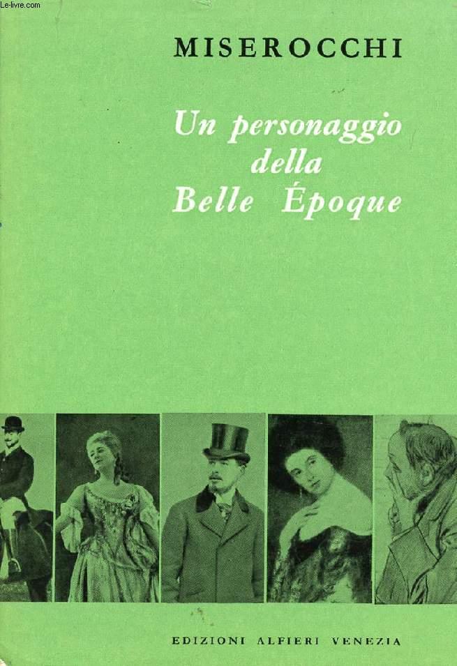 UN PERSONAGGIO DELLA BELLE EPOQUE (PIERO ROMANELLI) by MISEROCCHI ...