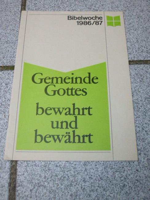 Gemeinde Gottes, bewahrt und bewährt : [1. Thessalonicherbrief]. 49. Bibelwoche 1986/87 [d. Texte schrieb ; Karl-Helmut Hassenstein. Hrsg. durch d. Bibelanst. Altenburg] - Genennichen, Wolfgang und Karl-Helmut Hassenstein