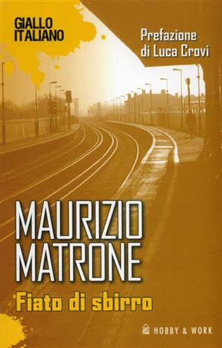 Fiato di sbirro. - Matrone,Maurizio.