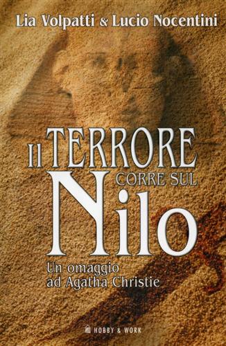 Il terrore corre sul Nilo. (Un omaggio ad Agatha Christie). - Volpatti,Lia. Nocentini,Lucio.