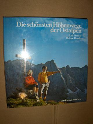 Die schönsten Höhenwege der OSTALPEN. - Trenker, Luis und Helmut Dumler